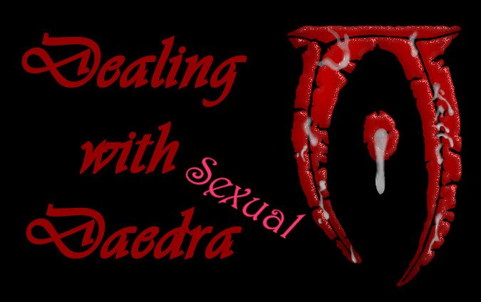 Dealing with (Sexual) Daedra Rus